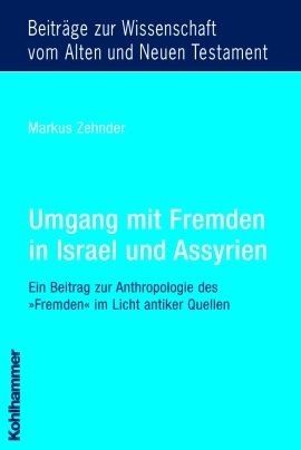 Umgang mit Fremden in Israel und Assyrien