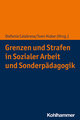 Grenzen und Strafen in Sozialer Arbeit und Sonderpädagogik