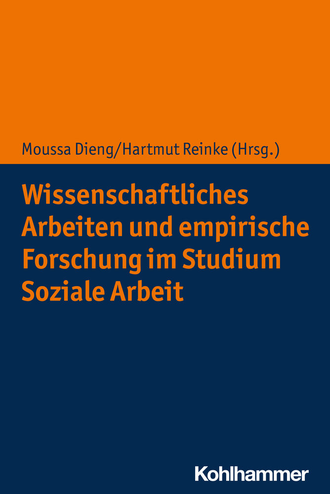 Wissenschaftliches Arbeiten und empirische Forschung im Studium Soziale Arbeit