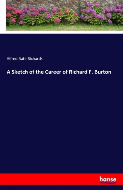 A Sketch of the Career of Richard F. Burton