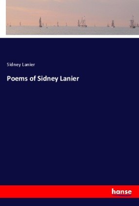 Poems of Sidney Lanier