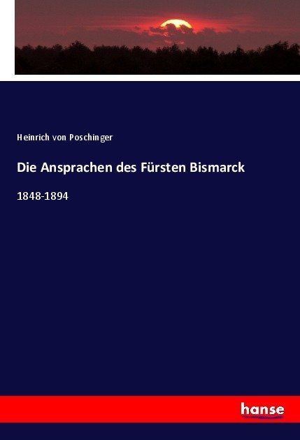 Die Ansprachen des Fürsten Bismarck