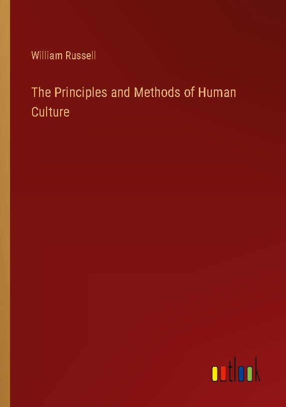 The Principles and Methods of Human Culture