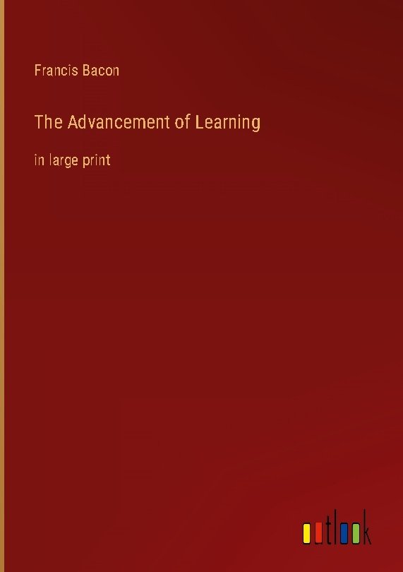 The Advancement of Learning