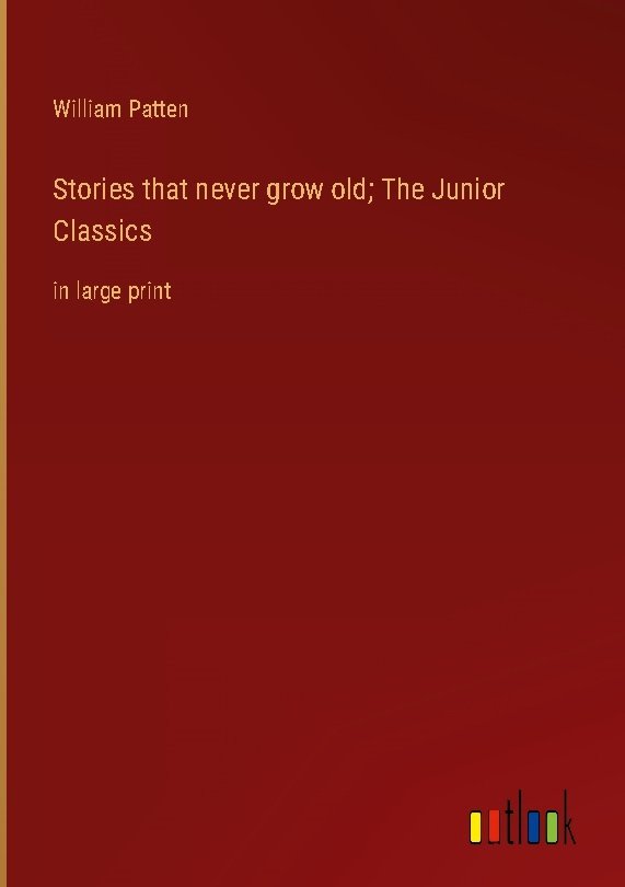 Stories that never grow old; The Junior Classics