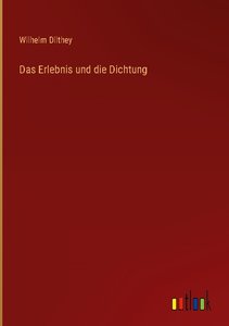 Das Erlebnis und die Dichtung