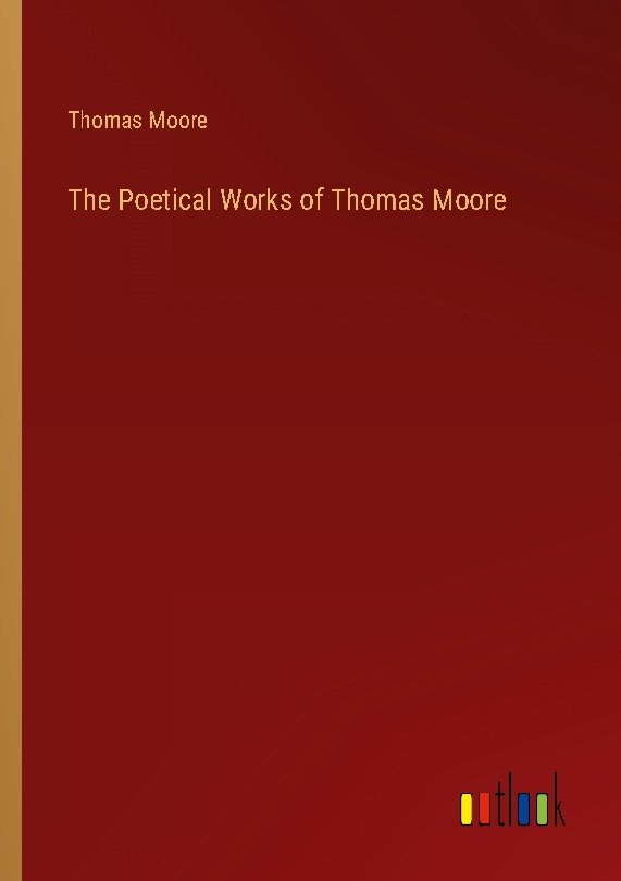 The Poetical Works of Thomas Moore