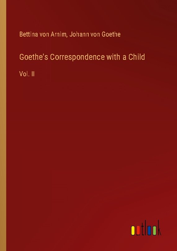 Goethe's Correspondence with a Child