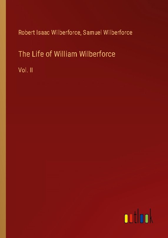 The Life of William Wilberforce