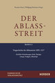 Der Ablassstreit. Dokumente, Ökumenische Kommentierungen, Beiträge / Der Ablassstreit. Dokumente, Ökumenische Kommentierungen, Beiträge. Abteilung I: Dokumente zum Ablassstreit