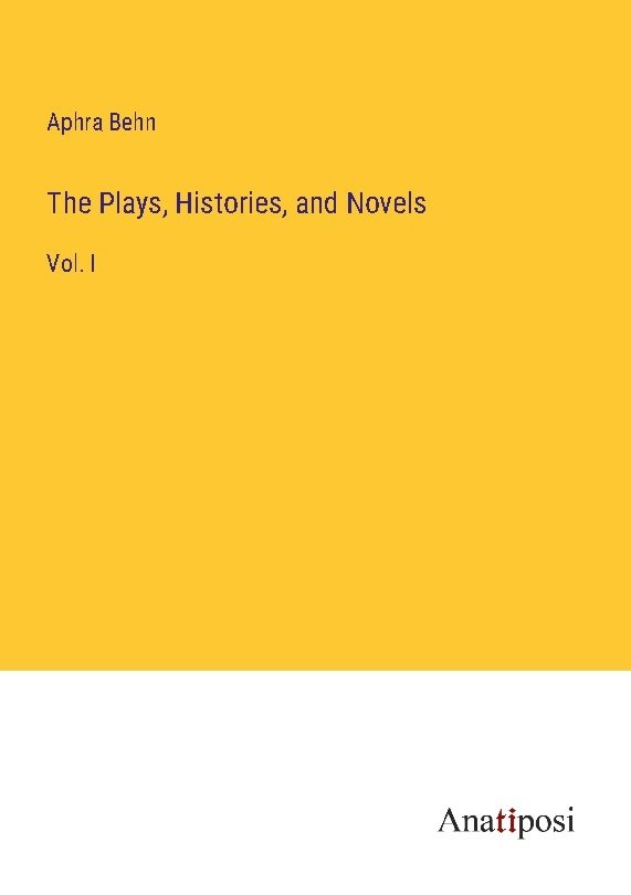 The Plays, Histories, and Novels