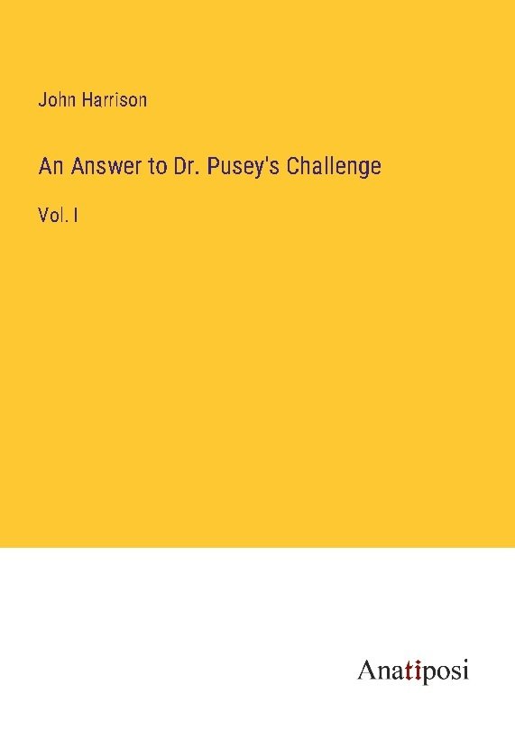 An Answer to Dr. Pusey's Challenge