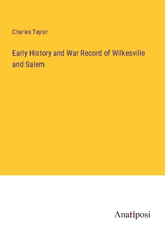 Early History and War Record of Wilkesville and Salem