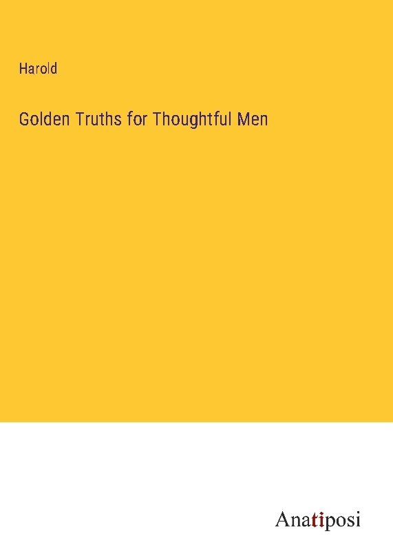 Golden Truths for Thoughtful Men