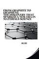 From Graphite to Graphene: The Discovery that Sparked a New Era in Materials Science