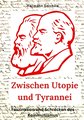 Zwischen Utopie und Tyrannei