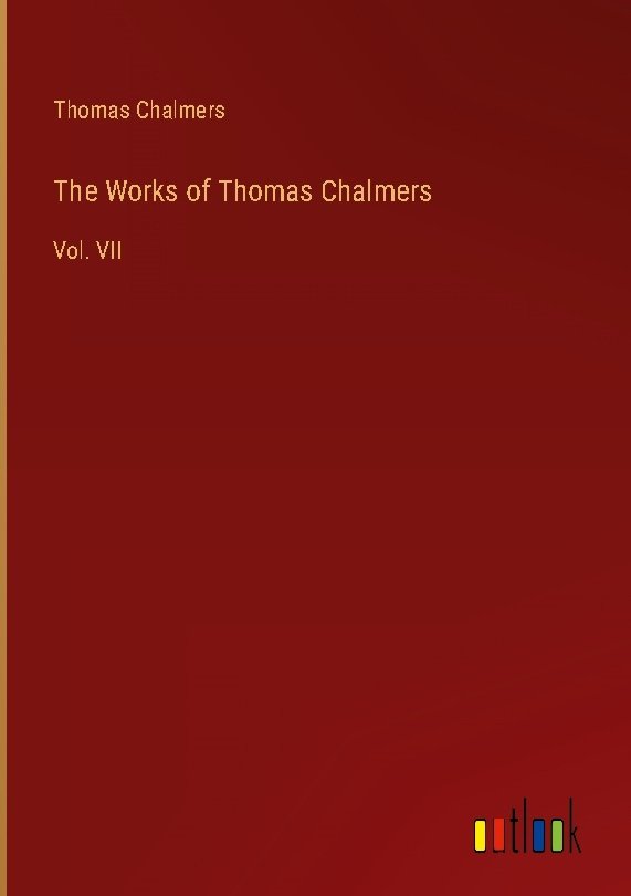 The Works of Thomas Chalmers