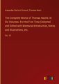 The Complete Works of Thomas Nashe. In Six Volumes. For the First Time Collected and Edited with Memorial-Introduction, Notes and Illustrations, etc.