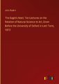 The Eagle's Nest; Ten Lectures on the Relation of Natural Science to Art, Given Before the University of Oxford in Lent Term, 1872