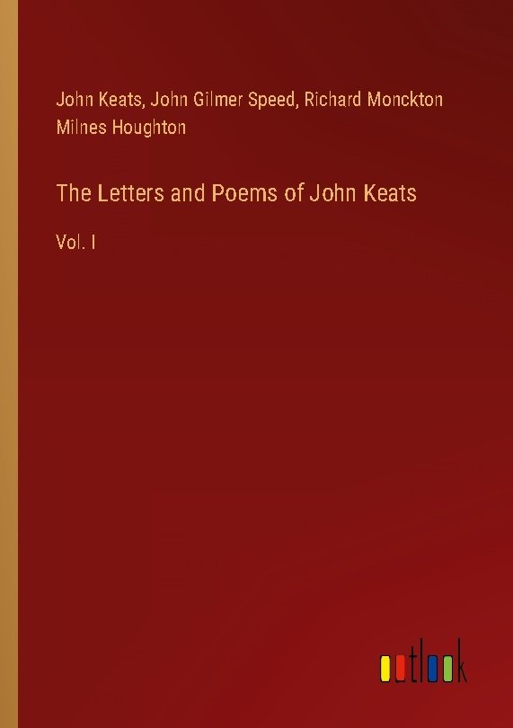 The Letters and Poems of John Keats