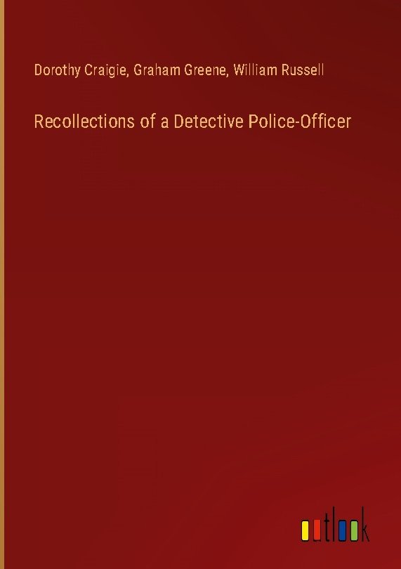 Recollections of a Detective Police-Officer