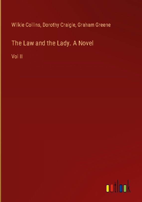 The Law and the Lady. A Novel