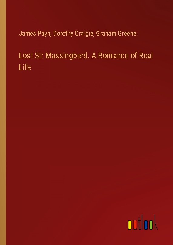 Lost Sir Massingberd. A Romance of Real Life