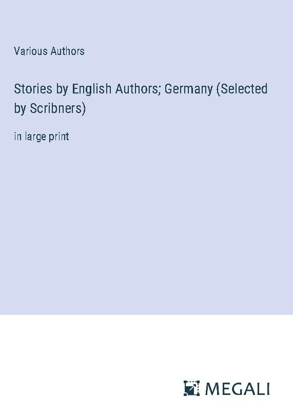 Stories by English Authors; Germany (Selected by Scribners)