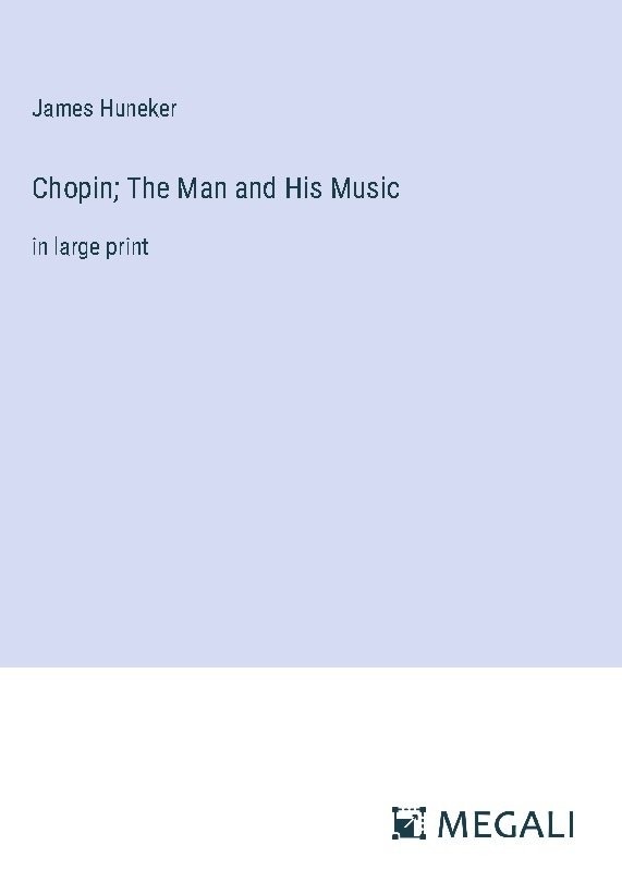 Chopin; The Man and His Music