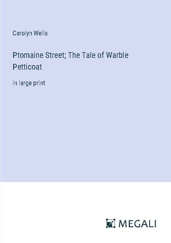 Ptomaine Street; The Tale of Warble Petticoat