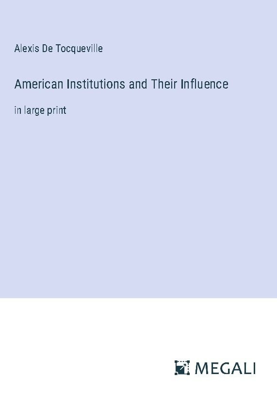 American Institutions and Their Influence