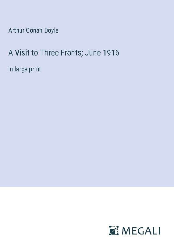 A Visit to Three Fronts; June 1916