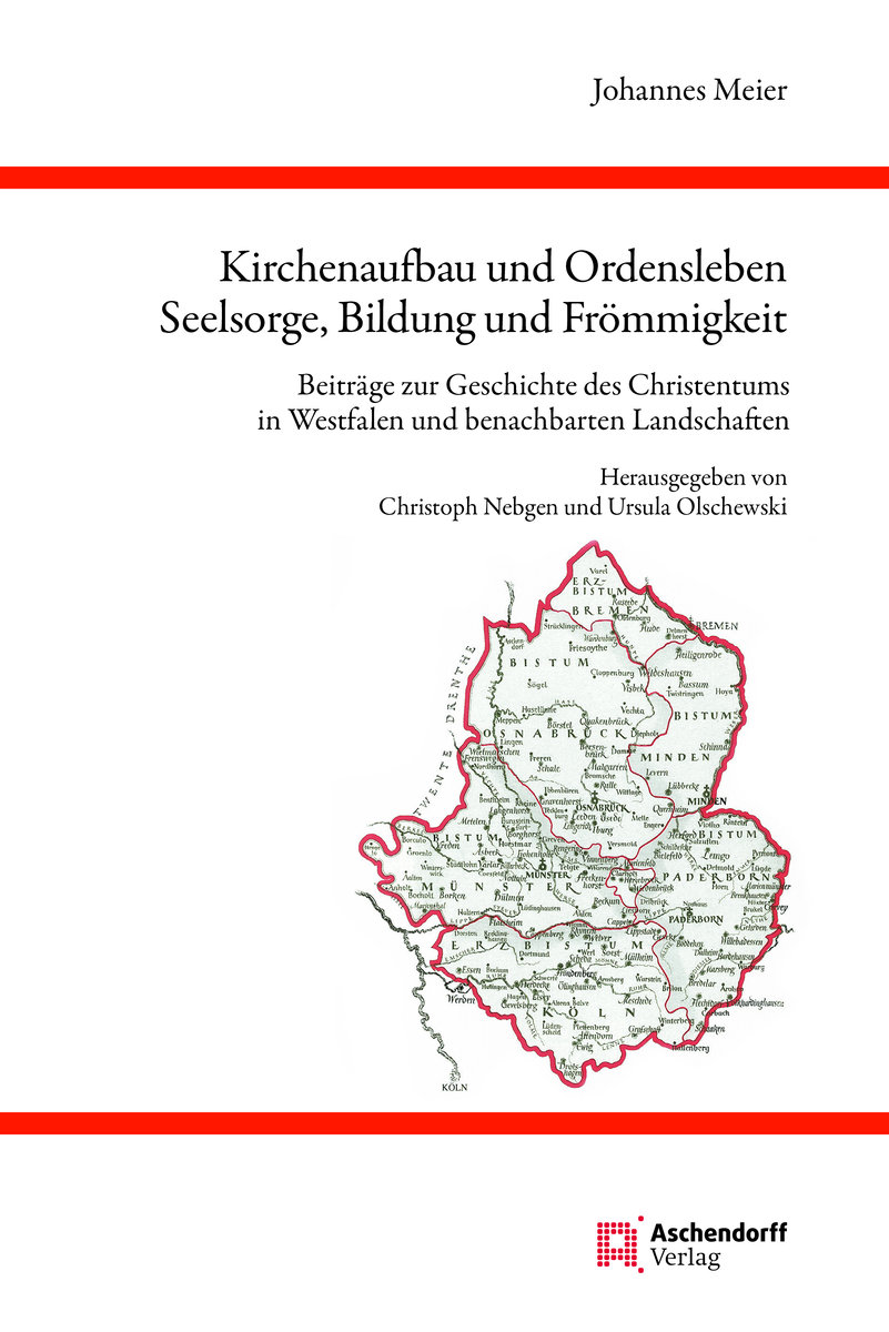 Kirchenaufbau und Ordensleben, Seelsorge, Bildung und Frömmigkeit