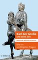 Die 101 wichtigsten Fragen - Karl der Große und seine Zeit