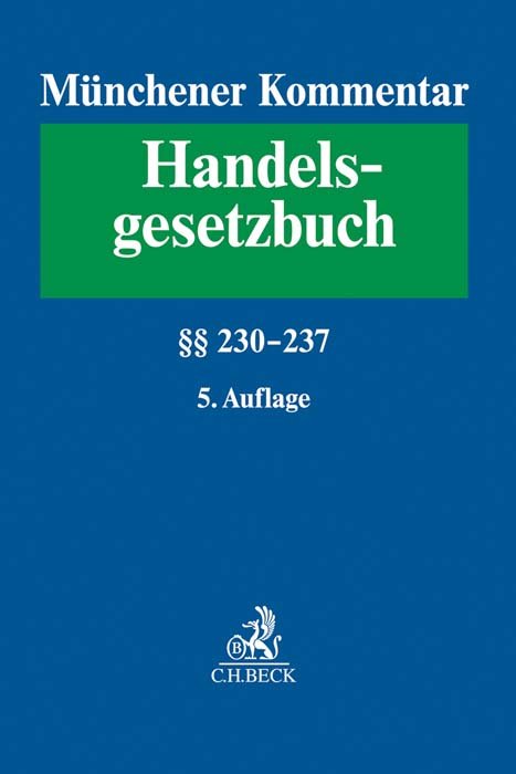 Münchener Kommentar zum Handelsgesetzbuch Band 3: Zweites Buch. Handelsgesellschaften und stille Gesellschaft. Dritter Abschnitt. Stille Gesellschaft §§ 230-237