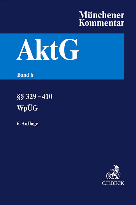 Münchener Kommentar zum Aktiengesetz Bd. 6: §§ 329-410, WpÜG, Österreichisches Übernahmerecht