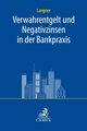 Verwahrentgelt und Negativzinsen in der Bankpraxis