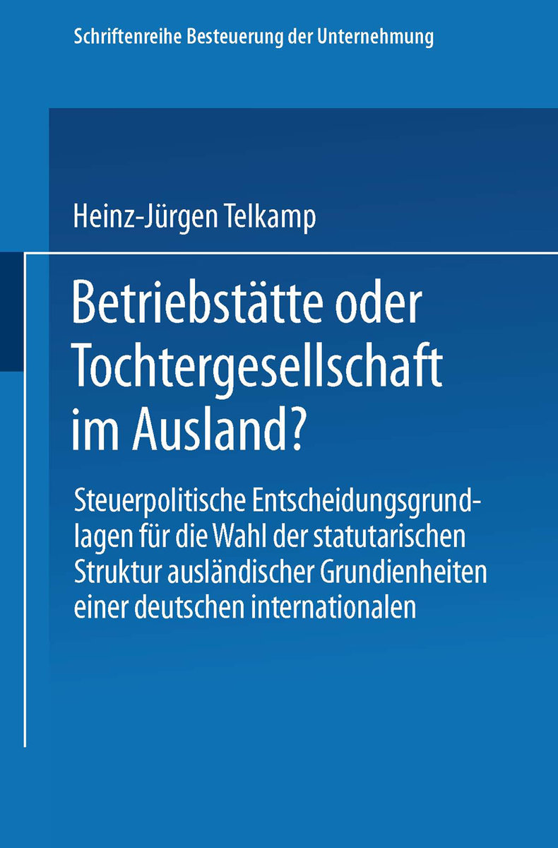 Betriebstätte oder Tochtergesellschaft im Ausland?