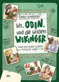 Ich, Odin, und die wilden Wikinger Götter und Helden erzählen nordische Sagen