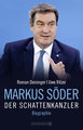 Markus Söder - Der Schattenkanzler