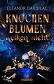 Knochenblumen welken nicht