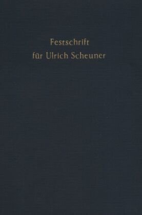 Festschrift für Ulrich Scheuner zum 70. Geburtstag.