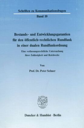 Bestands- und Entwicklungsgarantien für den öffentlich-rechtlichen Rundfunk in einer dualen Rundfunkordnung.