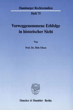 Vorweggenommene Erbfolge in historischer Sicht.