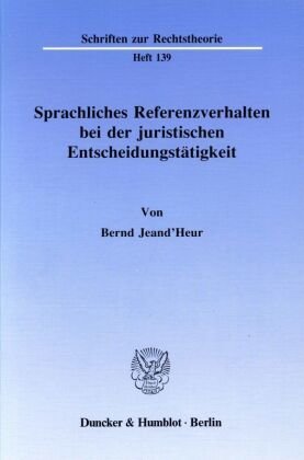 Sprachliches Referenzverhalten bei der juristischen Entscheidungstätigkeit.