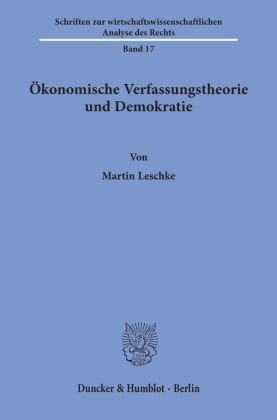 Ökonomische Verfassungstheorie und Demokratie.