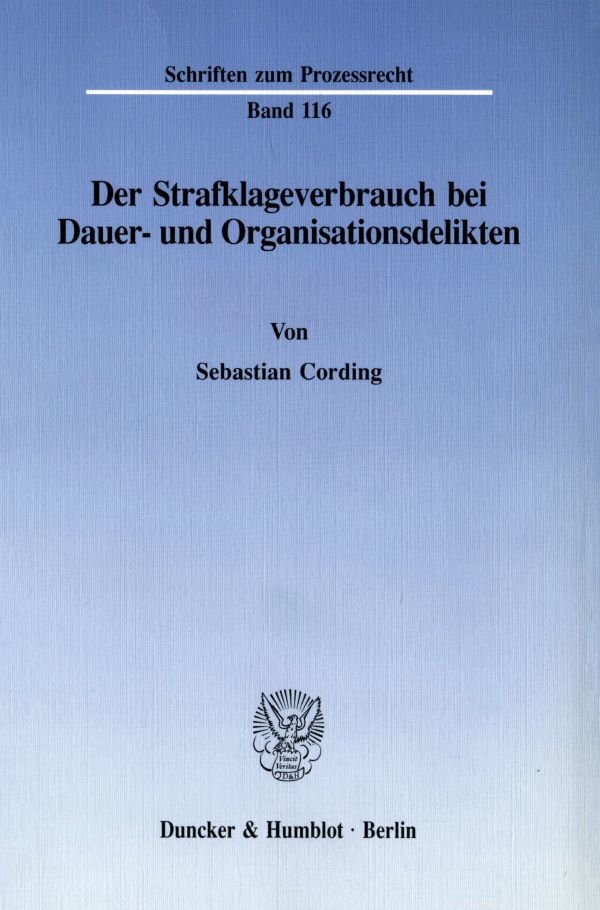 Der Strafklageverbrauch bei Dauer- und Organisationsdelikten.