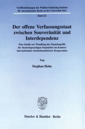 Der offene Verfassungsstaat zwischen Souveränität und Interdependenz.