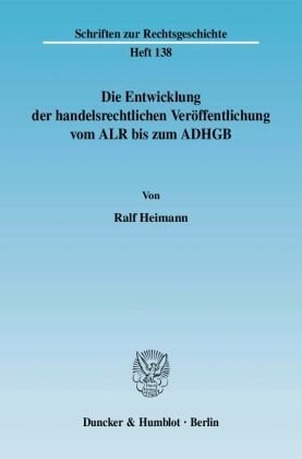 Die Entwicklung der handelsrechtlichen Veröffentlichung vom ALR bis zum ADHGB