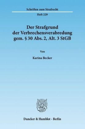 Der Strafgrund der Verbrechensverabredung gem. § 30 Abs. 2, Alt. 3 StGB